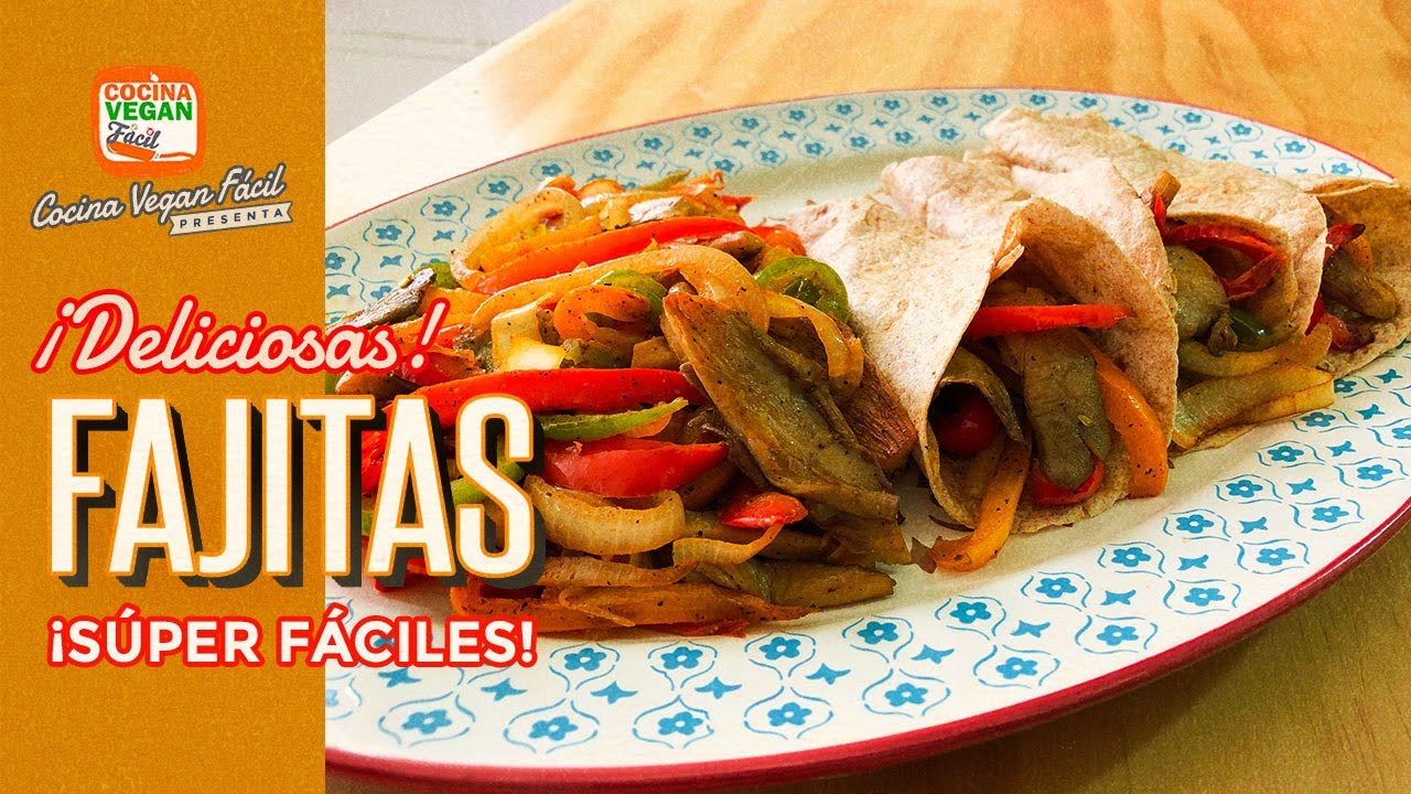 Cómo hacer fajitas ¡Deliciosas y sencillas! Cocina Vegan Fácil YouTube