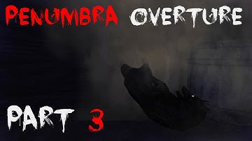Penumbra Overture - Part 3 - Maddy