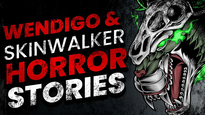 17 STORIES OF SKINWALKERS AND WENDIGOS - DayDayNews