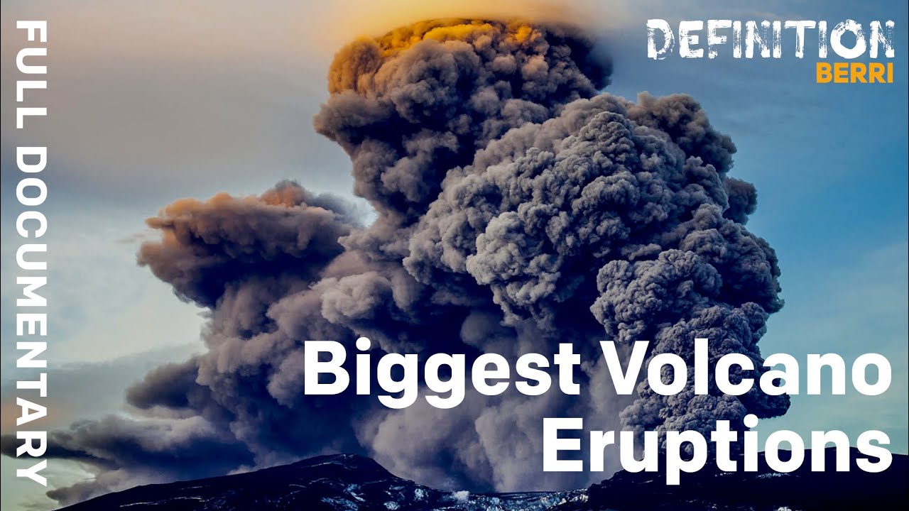 Biggest Volcanic Eruptions | Mega Disasters | Definition | Berri - YouTube