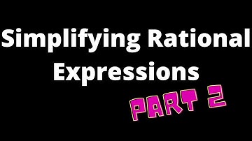Simplifying Rational Expressions Part 2