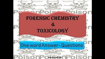 Most asked Questions on Forensic Chemistry & Toxicology