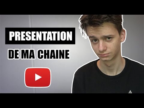Présentation de ma chaîne YouTube