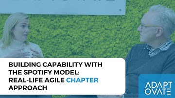 Building Capability with The Spotify Model: Real-Life Agile Chapter Approach