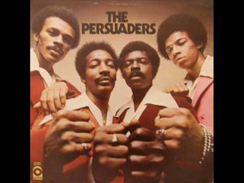 The Persuaders - If You Feel Like I Do