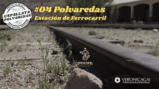 Uspallata - Polvaredas - Cap04. Estacion de ferrocarril Polvaredas. #Polvaredas #ferrocarril