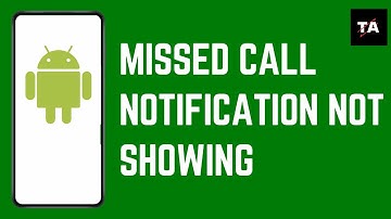 How to Fix Missed Call Notification Not Showing on Android | Quick Fix