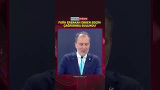 Fatih Erbakan Erken Seçim Çağrısında Bulundu