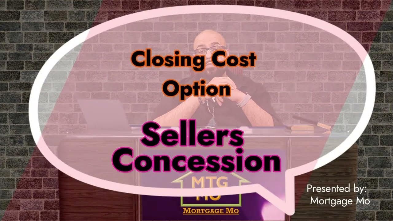 Sellers Concession the Closing Cost Option YouTube
