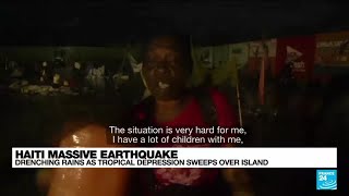 'We have no place to go': Tropical storm drenching earthquake-stricken Haiti • FRANCE 24 English