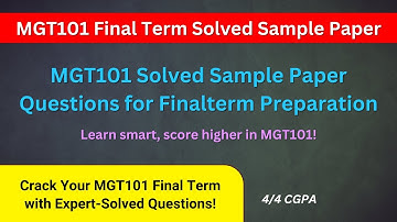 MGT101 Final Term Preparation 2025 | MGT101 Solved Sample Questions | MGT101 Finalterm Sample Paper