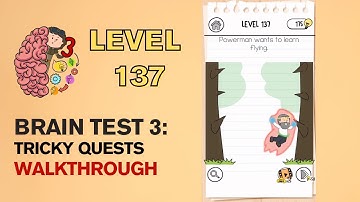Brain Test 3 Tricky Quests Level 137 Answer | Powerman wants to learn flying