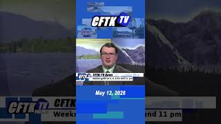 May 12, 2026 News Update Short with Cael Maslin - Watch CFTK-TV News weeknights at 5, 6, 6:30 & 11pm