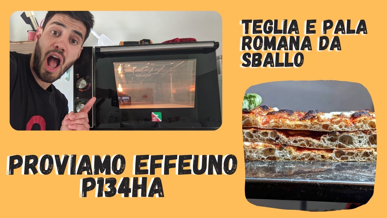 Cottura Effeuno P134HA - Teglia e Pala Romana in love e tanto divertimento.  - YouTube