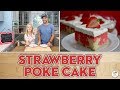 Strawberry Poke Cake | Baking With Josh & Ange