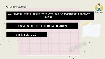 Monitoring Smart Trash Berbasis IoT Menggunakan Aplikasi Blynk Universitas PGRI ADI BUANA SURABAYA