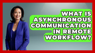 What Is Asynchronous Communication In Remote Workflow? - The Time Management Pro
