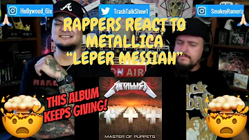 Rappers React To Metallica "Leper Messiah"!!!