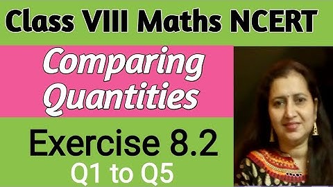 NCERT Class VIII |Comparing Quantities| Chapter 8|Exercise 8.2|Class 8 Mathematics|NCERT Solutions