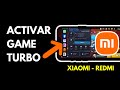 Cómo ACTIVAR GAME TURBO en XIAOMI