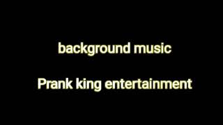 Backraund music || Prank king entertainment || copyright free screenshot 5