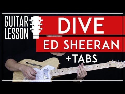 Dive Guitar Tutorial - Ed Sheeran Guitar Lesson ? |Easy Chords + Solo + Guitar Cover|