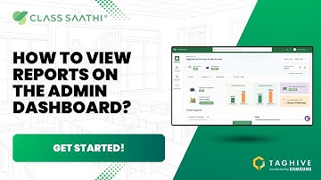 How to view reports on the admin dashboard? | Class Saathi by TagHive Inc.