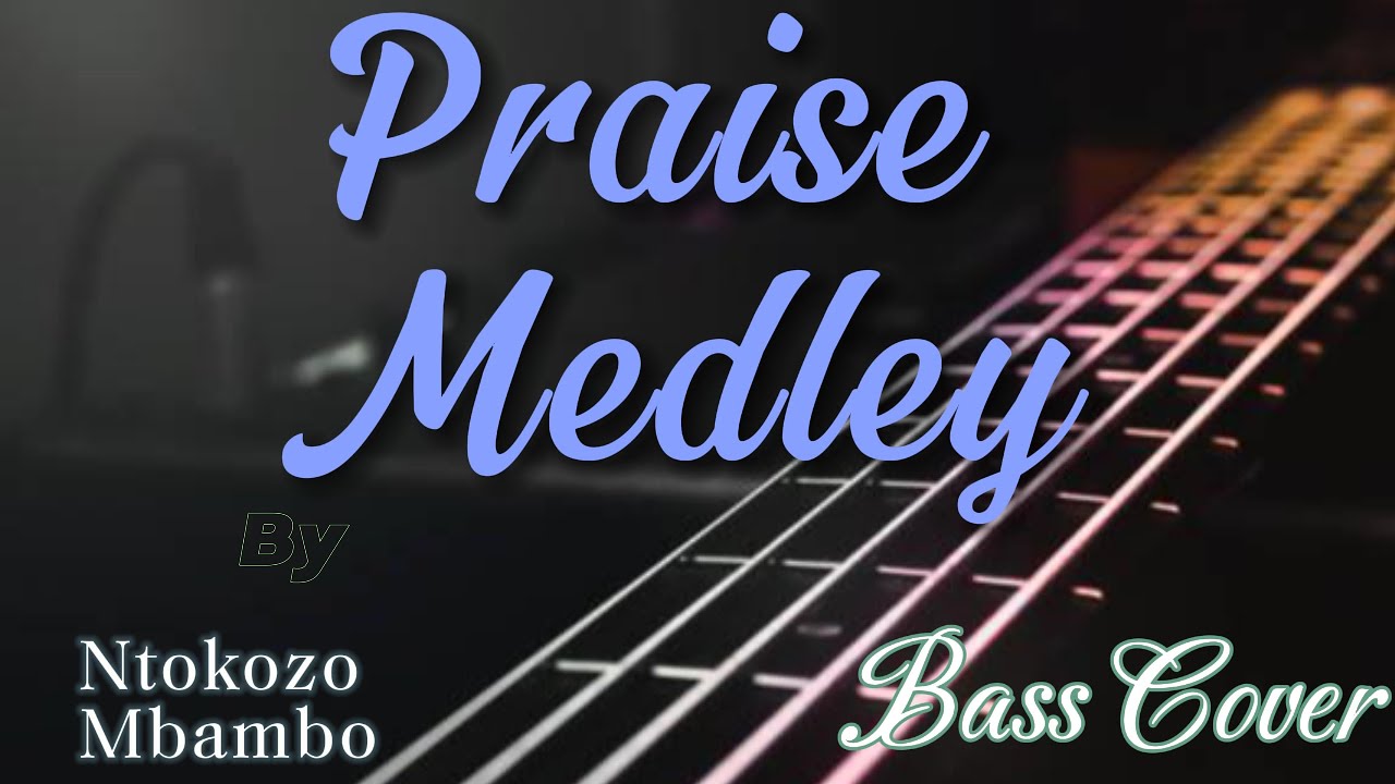 Ntokozo Mbambo – Praise Medley Bass Cover 🎸🇿🇦 [If I Be Lifted, Wena Wedwa, Mbonge, Ikherubi]