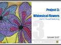 CMTS Lesson 3.4.2 – Project 3: Whimsical Flowers Part Two: Thread Sketching