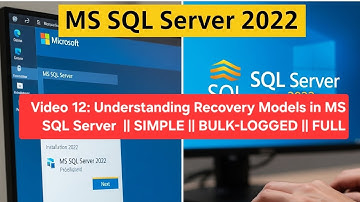 Video 12: Understanding Recovery Models in MS SQL Server || SIMPLE || BULK-LOGGED || FULL