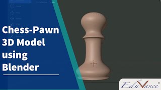 Creating 3D model of a Chess pawn using Blender