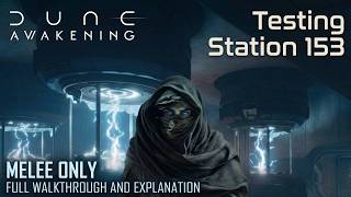 Dune Awakening Testing Station 152 MELEE ONLY Guide