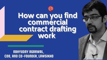 How can you find commercial contract drafting work  | Abhyuday Agarwal | LawSikho