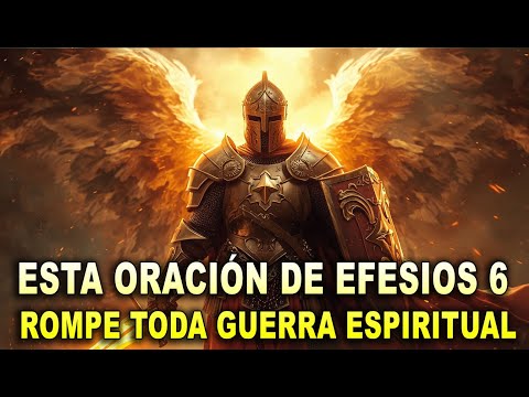 ⚔️ ESTA ORACIÓN DE EFESIOS 6 ROMPE TODA GUERRA ESPIRITUAL 🔥🙏
