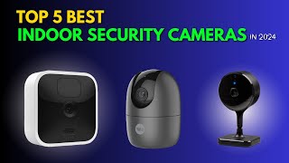 Top 5 Best Indoor Security camera of 2024 #SecurityCameras #BestOf2024