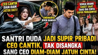 SANTRI DUDA Jadi Supir Pribadi CEO Cantik, Tak Disangka Sang CEO Diam-Diam Jatuh Cinta!