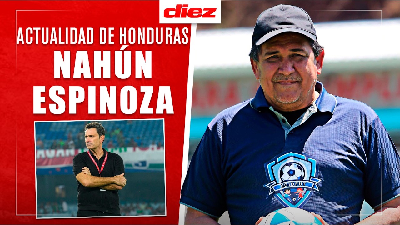Nahún Espinoza destapa: el verdadero problema del fútbol hondureño y nuevo DT de la Selección