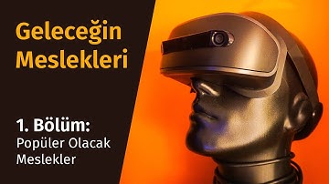 Yeni Nesil Meslekler - 1. Bölüm: Popüler Olacak Meslekler