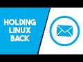 Is email holding linux back