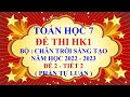 Video Đề thi học kì 1 - Năm học 2022 - 2023 - Đề 2 - Tiết 2