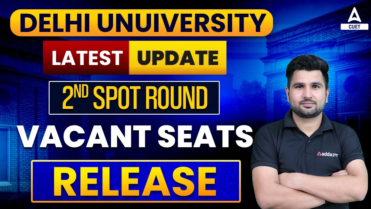DU Spot Round 2 Vacant Seats 2022 Released🔥🔥 DU Latest Updates DU