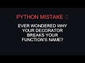 This Python Line Will Fool You | Ever wondered why your decorator breaks your functions name?
