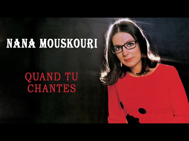 Nana Mouskouri - Quand Tu Chantes