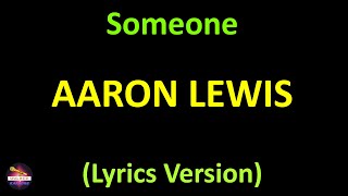 Aaron Lewis - Someone (Lyrics version)