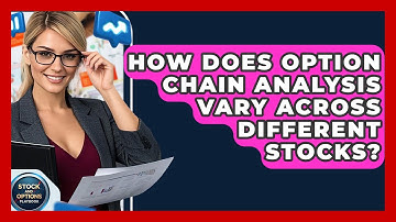How Does Option Chain Analysis Vary Across Different Stocks? - Stock and Options Playbook