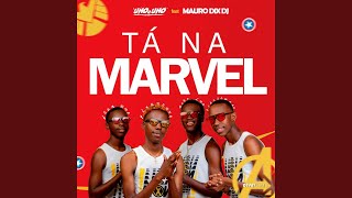 Tá Na Marvel (feat. Mauro Dix Dj)