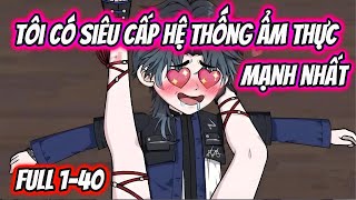 Tôi Có Siêu Cấp Hệ Thống Ẩm Thực Mạnh Nhất | HH VietSub