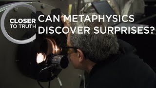 Can Metaphysics Discover Surprises? | Episode 606 | Closer To Truth