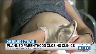 Planned Parenthood Closing Clinics in the Midwest