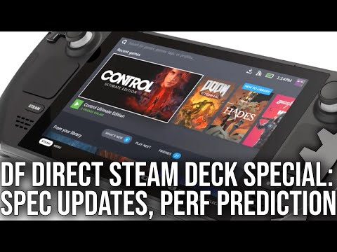 DF Direct Special: Steam Deck - Spec Updates, Performance, SteamOS, Compatibility + More